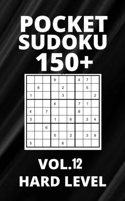 Pocket Sudoku 150+ Puzzles: Hard Level with Solutions - Vol. 12 - Paperback