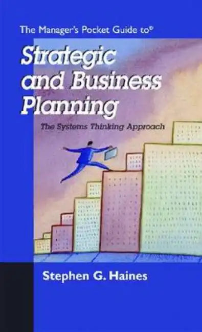 The Manager's Pocket Guide to Strategic and Business Planning: The Systems Thinking Approach - Paperback