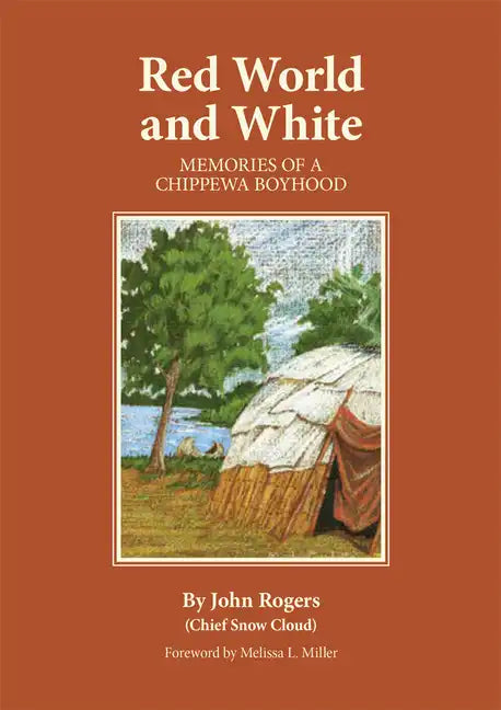 Red World and White, Volume 126: Memories of a Chippewa Boyhood - Paperback