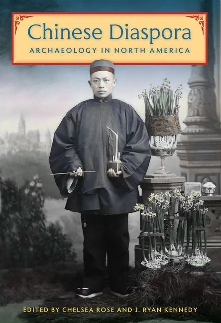 Chinese Diaspora Archaeology in North America - Hardcover