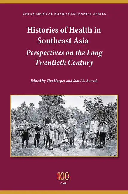 Histories of Health in Southeast Asia: Perspectives on the Long Twentieth Century - Paperback