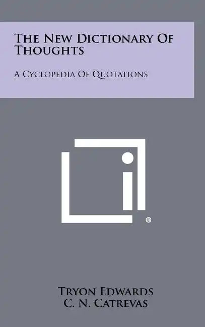 The New Dictionary Of Thoughts: A Cyclopedia Of Quotations - Hardcover