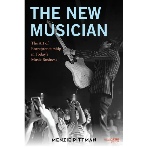 The New Musician: The Art of Entrepreneurship in Today's Music Business - Hardcover