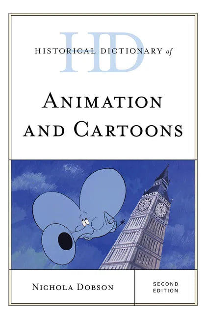 Historical Dictionary of Animation and Cartoons - Hardcover