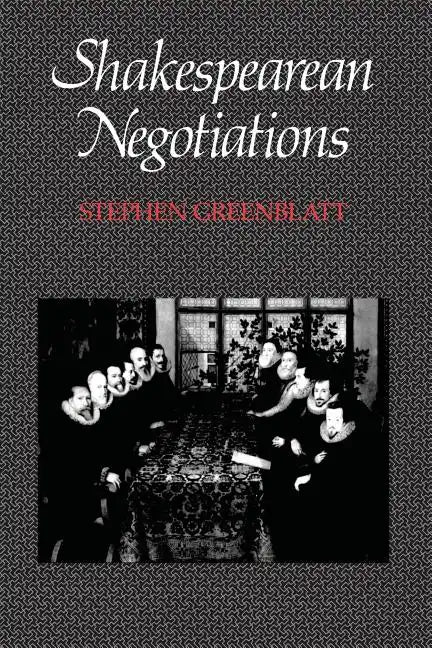 Shakespearean Negotiations: The Circulation of Social Energy in Renaissance England Volume 4 - Paperback