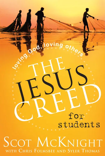 The Jesus Creed for Students: Loving God, Loving Others - Paperback