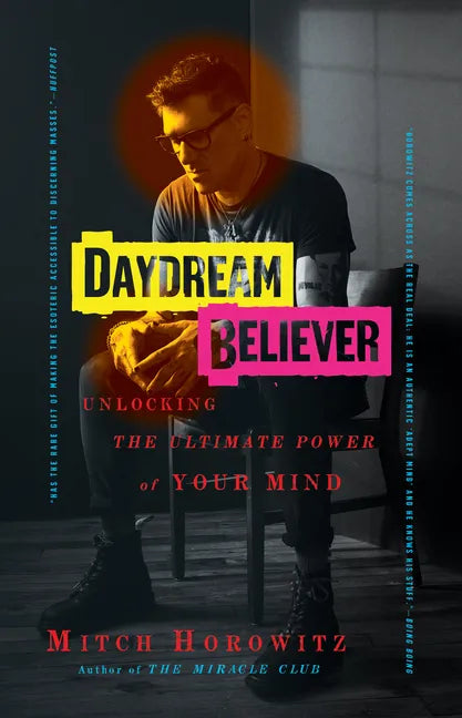 Daydream Believer: Unlocking the Ultimate Power of Your Mind - Paperback