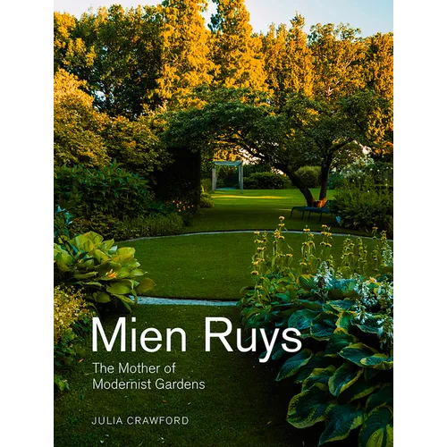 Mien Ruys: The Mother of Modernist Gardens - Hardcover