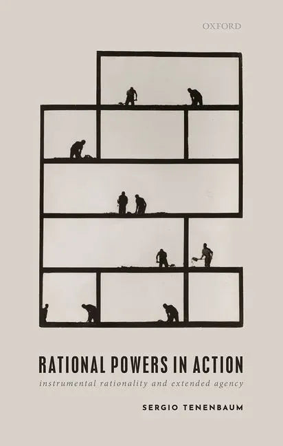 Rational Powers in Action: Instrumental Rationality and Extended Agency - Hardcover