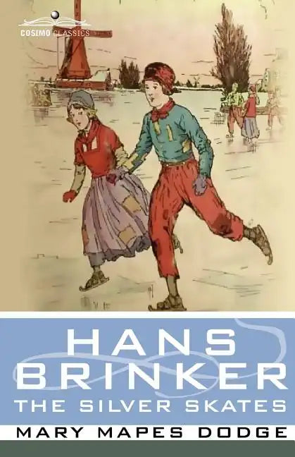Hans Brinker, or the Silver Skates - Paperback