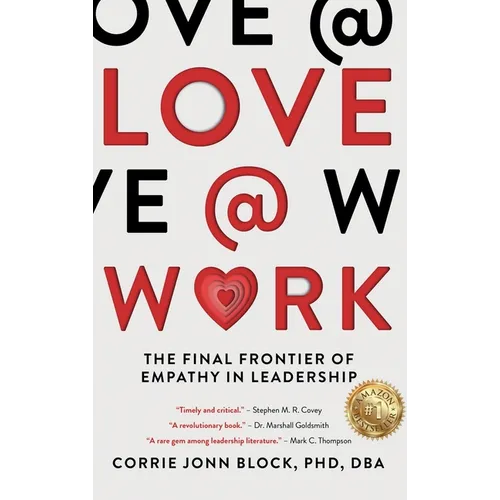 Love@Work: The Final Frontier of Empathy in Leadership - Hardcover