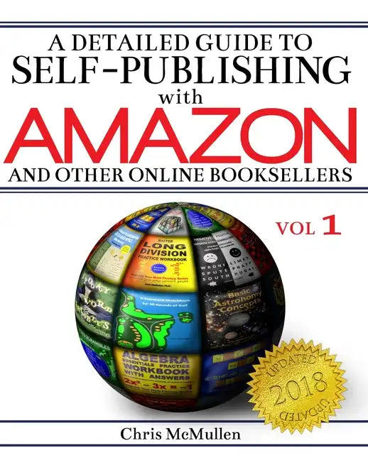 A Detailed Guide to Self-Publishing with Amazon and Other Online Booksellers: How to Print-on-Demand with CreateSpace & Make eBooks for Kindle & Other - Paperback