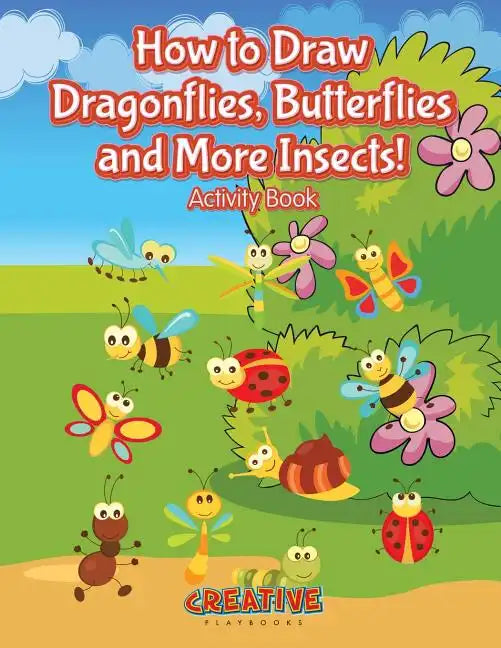 How to Draw Dragonflies, Butterflies and More Insects! Activity Book - Paperback