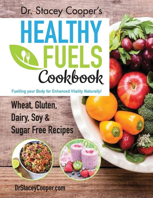 Dr. Stacey Cooper's Healthy Fuels Cookbook - Paperback