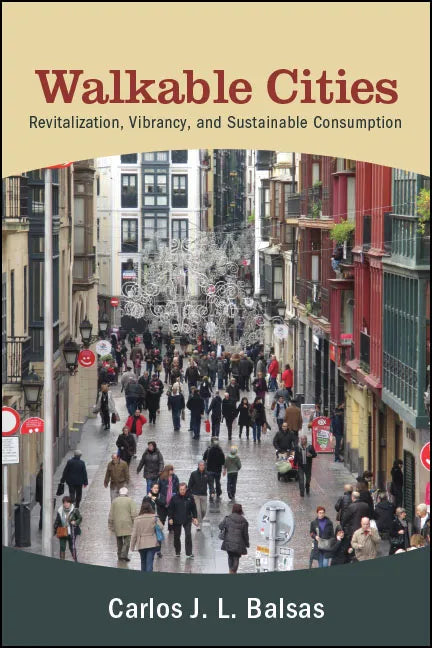 Walkable Cities: Revitalization, Vibrancy, and Sustainable Consumption - Paperback