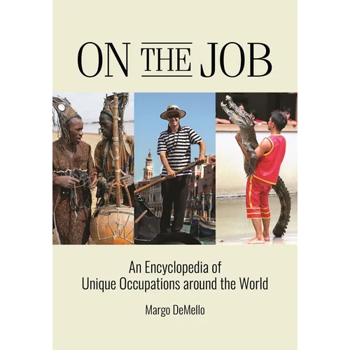 On the Job: An Encyclopedia of Unique Occupations around the World - Paperback