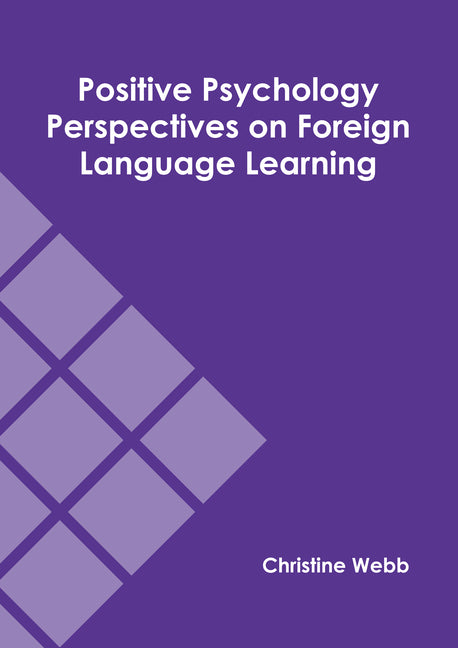 Positive Psychology Perspectives on Foreign Language Learning - Hardcover