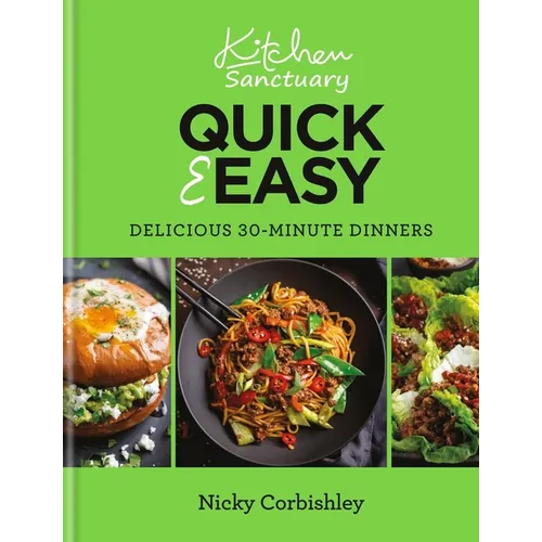 Kitchen Sanctuary Quick & Easy: Delicious 30-Minute Dinners - Hardcover