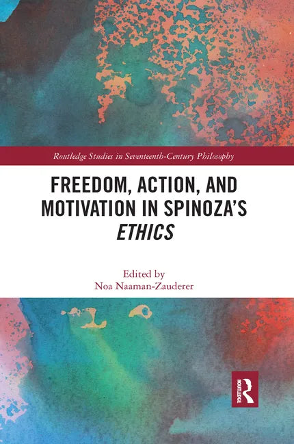 Freedom, Action, and Motivation in Spinoza's 