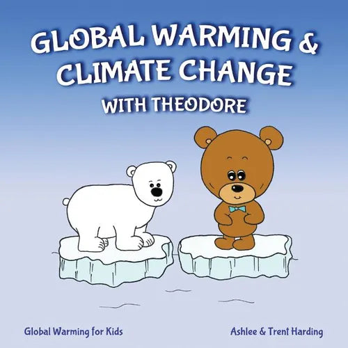 Global Warming for Kids: Global Warming & Climate Change with Theodore - Paperback