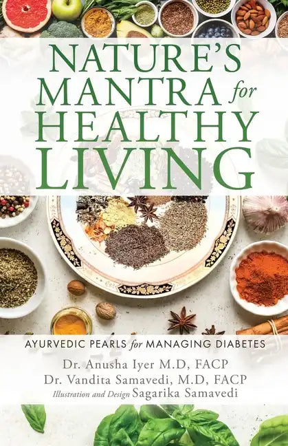 Nature's Mantra for Healthy Living: Ayurvedic Pearls for Managing Diabetes - Paperback