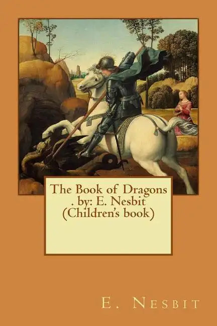 The Book of Dragons . by: E. Nesbit (Children's book) - Paperback