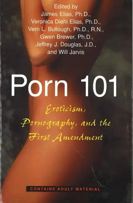 Porn 101: Eroticism Pornography and the First Amendment - Paperback