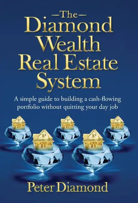 The Diamond Wealth Real Estate System - Hardcover
