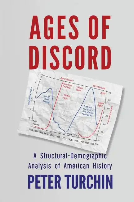 Ages of Discord: A Structural-Demographic Analysis of American History - Paperback