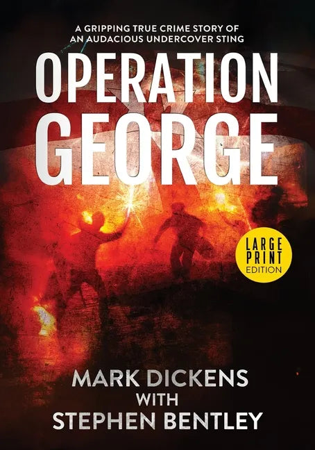 Operation George: A Gripping True Crime Story of an Audacious Undercover Sting - Paperback