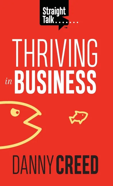 Straight Talk: Thriving In Business - Hardcover