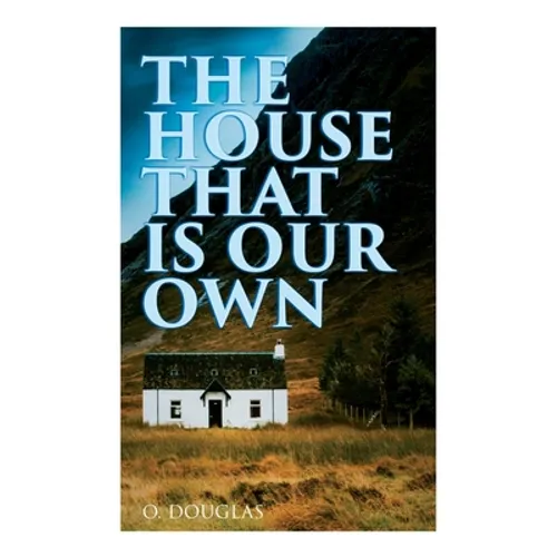 The House That is Our Own: Scottish Novel - Paperback