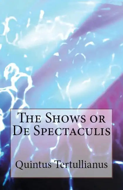 De Spectaculis: The Shows - Paperback