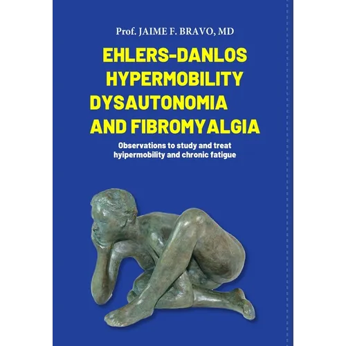 Ehlers-Danlos Hypermobile, Dysautonomia and Fibromyalgia - Hardcover