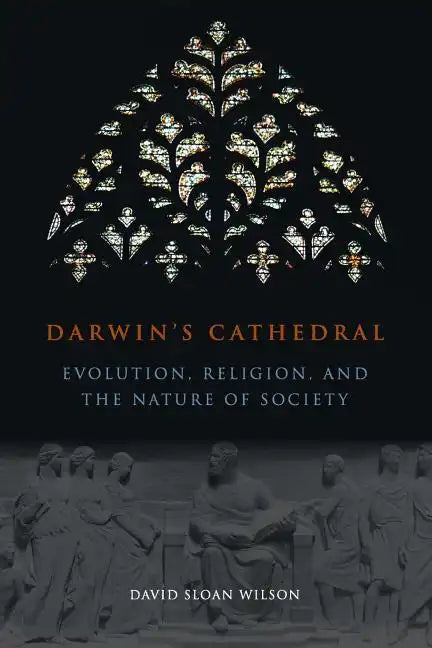 Darwin's Cathedral: Evolution, Religion, and the Nature of Society - Paperback