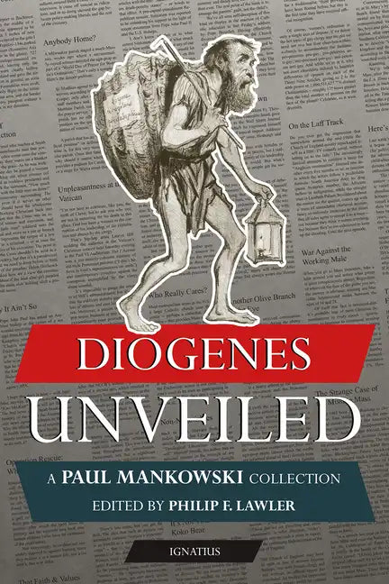 Diogenes Unveiled: A Paul Mankowski, S.J., Collection - Paperback