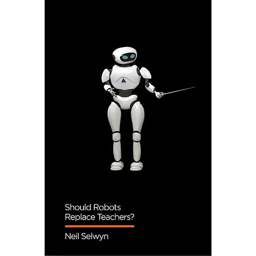 Should Robots Replace Teachers?: AI and the Future of Education - Paperback