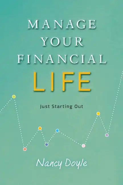 Manage Your Financial Life: Just Starting Out - Paperback