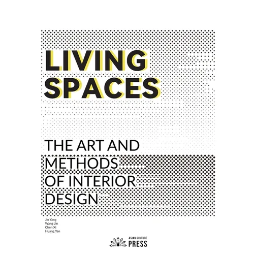 Living Spaces: The Art and Methods of Interior Design - Paperback