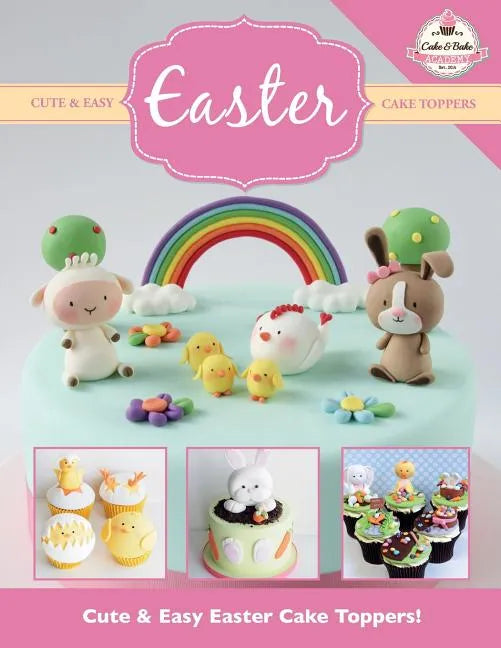 Cute & Easy EASTER Cake Toppers! - Paperback