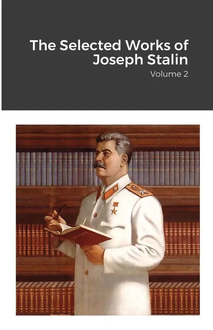 The Selected Works of Joseph Stalin: Volume 2 - Paperback
