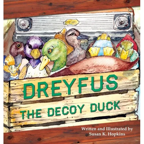 Dreyfus the Decoy Duck - Hardcover