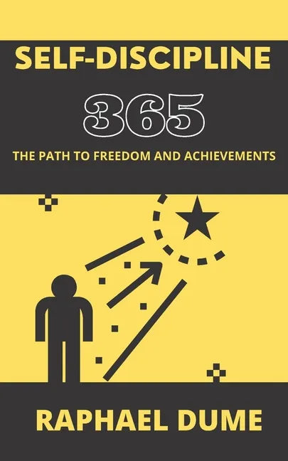 Self-Discipline 365: The Path to Freedom and Achievements - Paperback