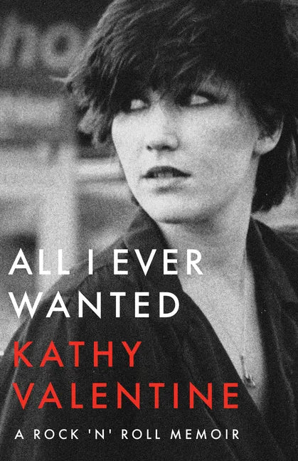 All I Ever Wanted: A Rock 'n' Roll Memoir - Paperback