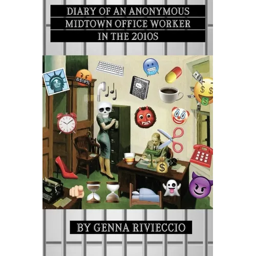 Diary of an Anonymous Midtown Office Worker in the 2010s - Paperback