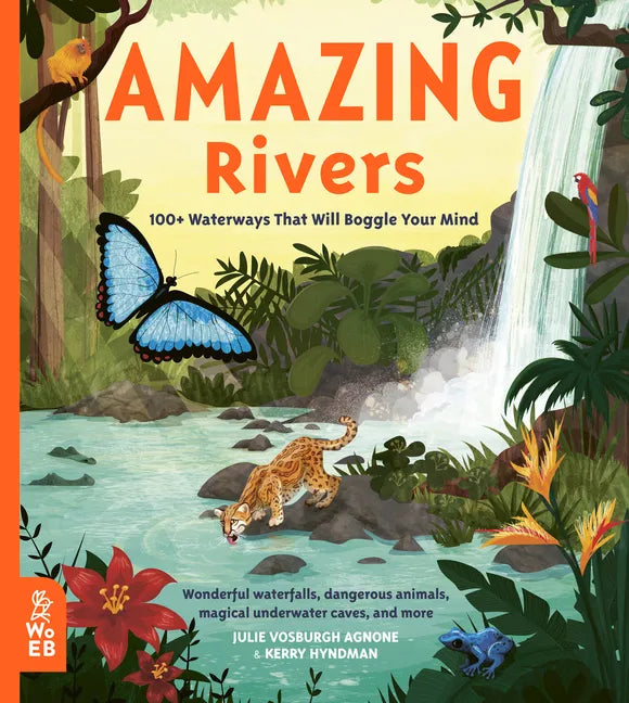 Amazing Rivers: 100+ Waterways That Will Boggle Your Mind - Hardcover