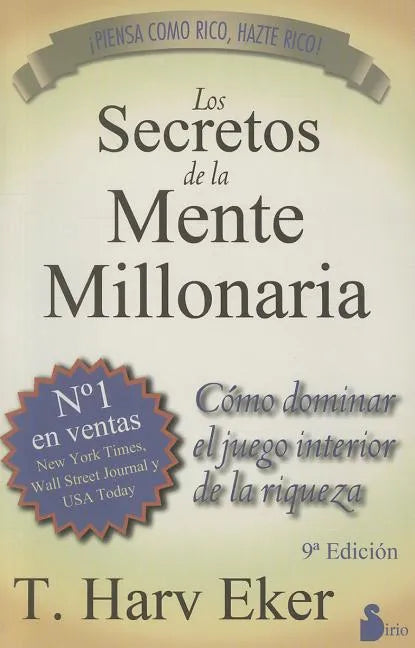 Los Secretos de la Mente Millonaria: Como Dominar el Juego Interior de A Riqueza = Secrets of the Millionaire Mind - Paperback