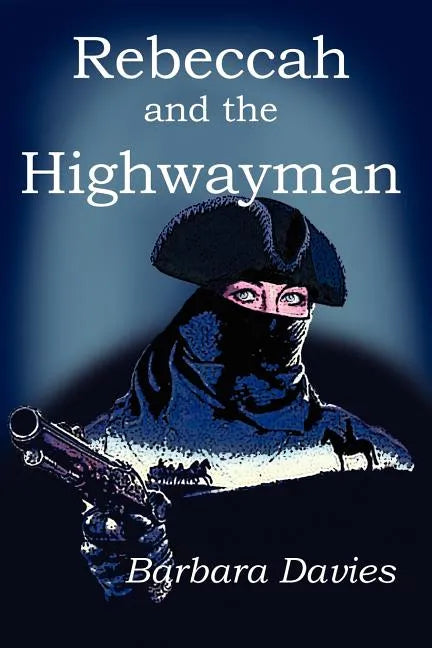 Rebeccah and the Highwayman - Paperback