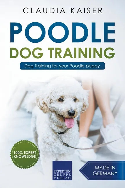 Poodle Training - Dog Training for your Poodle puppy - Paperback