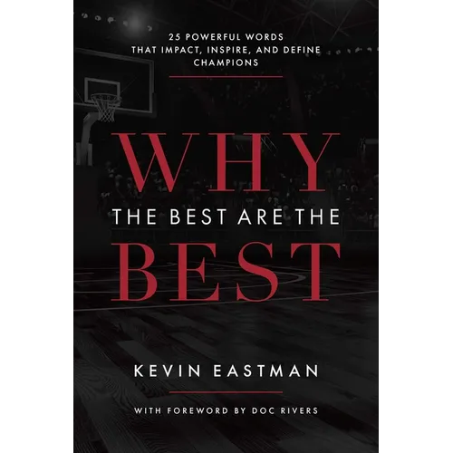 Why the Best Are the Best: 25 Powerful Words That Impact, Inspire, and Define Champions - Hardcover